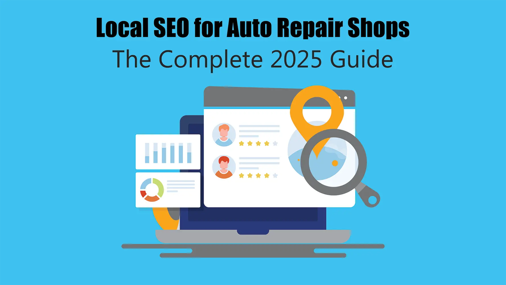 Illustrated banner on a bright blue background featuring the headline “Local SEO for Auto Repair Shops” and the subtitle “The Complete 2025 Guide” above a laptop graphic that displays review cards, analytics charts, and a large orange‑and‑gray magnifying glass symbolizing local search optimization.